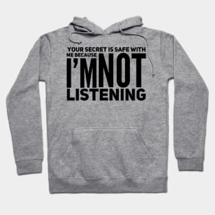 I'm Not Listening Hoodie